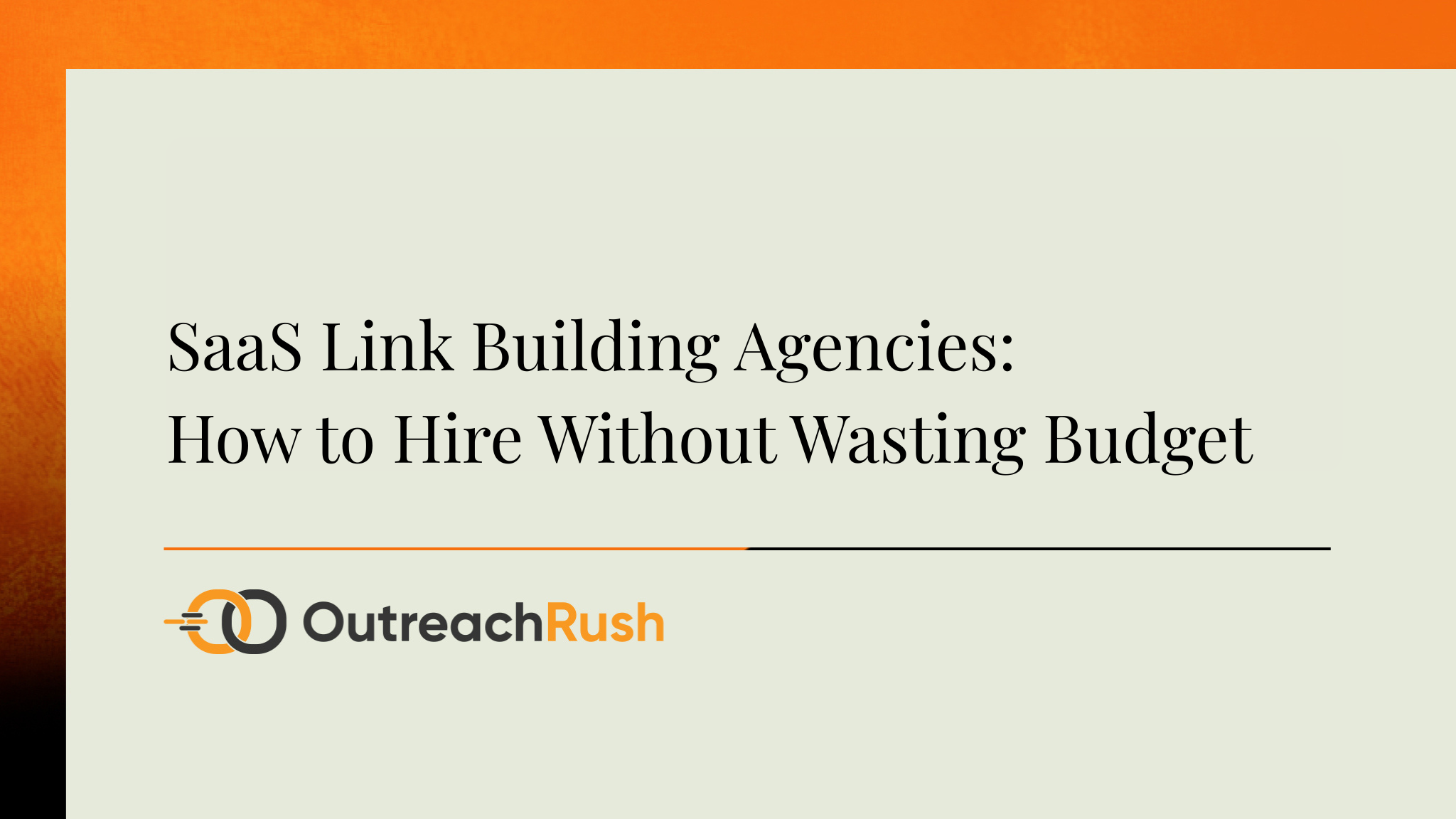 SaaS-Link-Building-Agencies:How-to-Hire-Without-Wasting-Budget